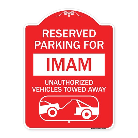 Signmission Reserved Parking for Imam Unauthorized Vehicles Towed Away With Tow Away Graphic, RW-1824-23096 A-DES-RW-1824-23096